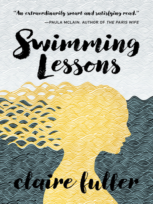 Détails du titre pour Swimming Lessons par Claire Fuller - Disponible